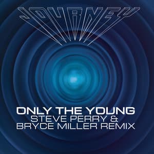Single: Only the Young (Steve Perry & Bryce Miller Remix)