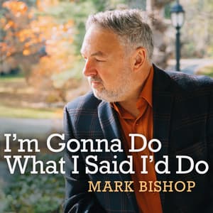 Single: I'm Gonna Do What I Said I'd Do