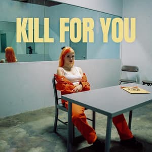 Single: kill for you