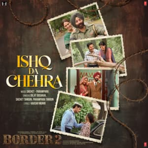 Single: Ishq Da Chehra (From "BORDER 2")