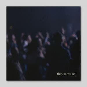 Single: They move us