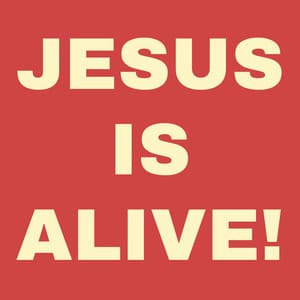 Single: JESUS IS ALIVE