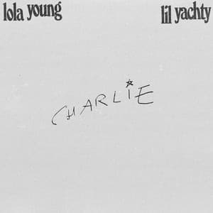Single: Charlie (feat. Lil Yachty)