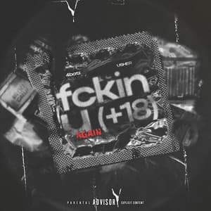 Single: act iv: fckin u again (18+)