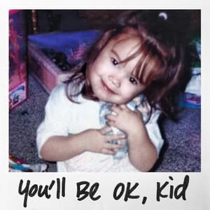 Single: You'll Be OK, Kid (From the Original Documentary “Child Star”)
