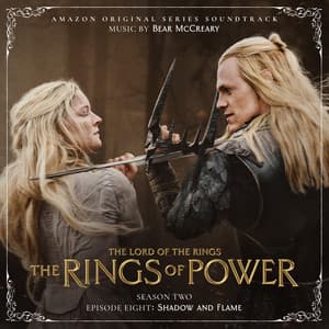 Album: The Lord of the Rings: The Rings of Power (Season Two, Episode Eight: Shadow And Flame - Amazon Original Series Soundtrack)