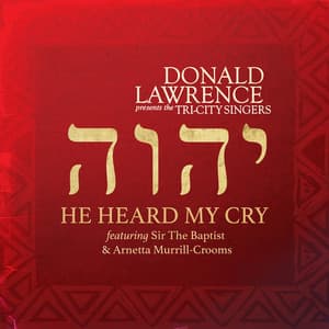 Single: He Heard My Cry (feat. Sir The Baptist & Arnetta Murrill-Crooms)