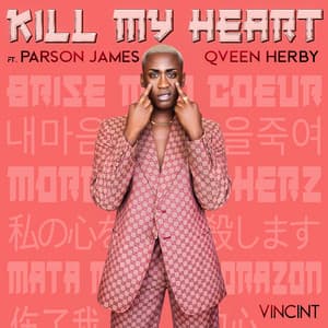 Single: Kill My Heart (feat. Parson James & Qveen Herby)