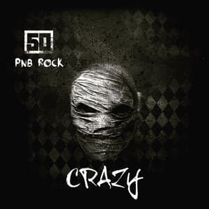 Single: Crazy (feat. PnB Rock)