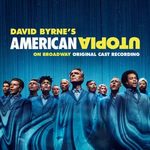 Album: American Utopia on Broadway (Original Cast Recording)