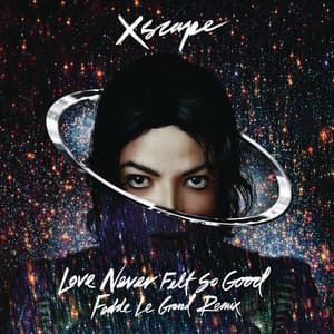 Single: Love Never Felt So Good (Fedde Le Grand Remix Radio Edit)