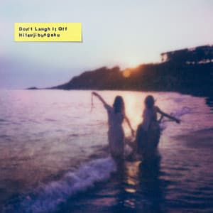 Album: D o n’ t ‌ ‌ ‌L a u g h ‌ ‌ ‌I t ‌ ‌ ‌O f f