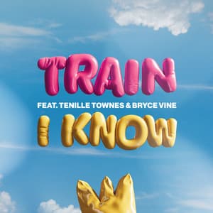 Single: I Know (feat. Tenille Townes & Bryce Vine)