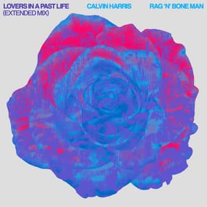 Single: Lovers In A Past Life (with Rag'n'Bone Man) [Extended Mix]