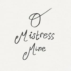 Single: O Mistress Mine