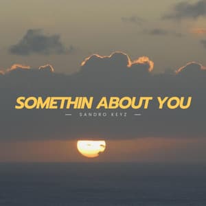 Single: Somethin about you